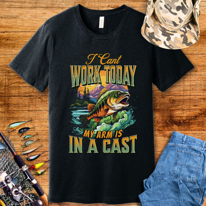 I Can't Work Today T Shirt