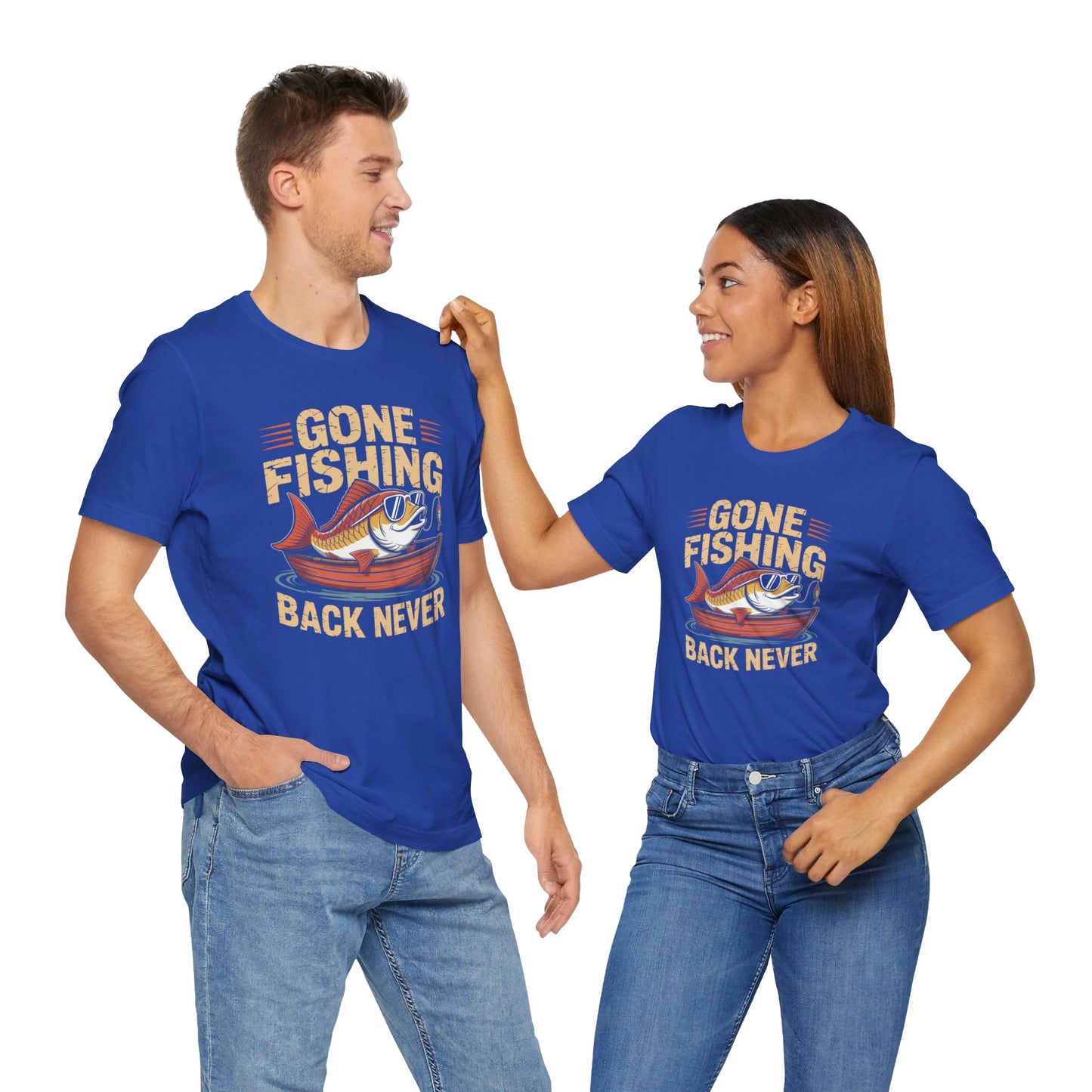Gone Fishing Back Never T-Shirt