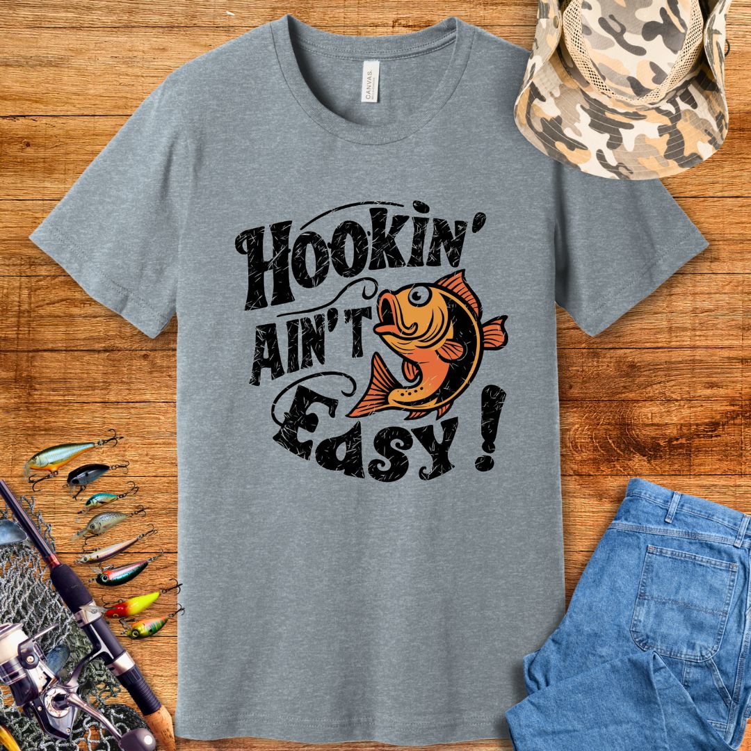 Hookin' Ain't Easy T-Shirt