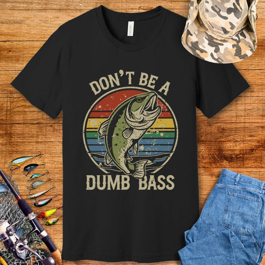 Don't Be A Dumb Bass T Shirt