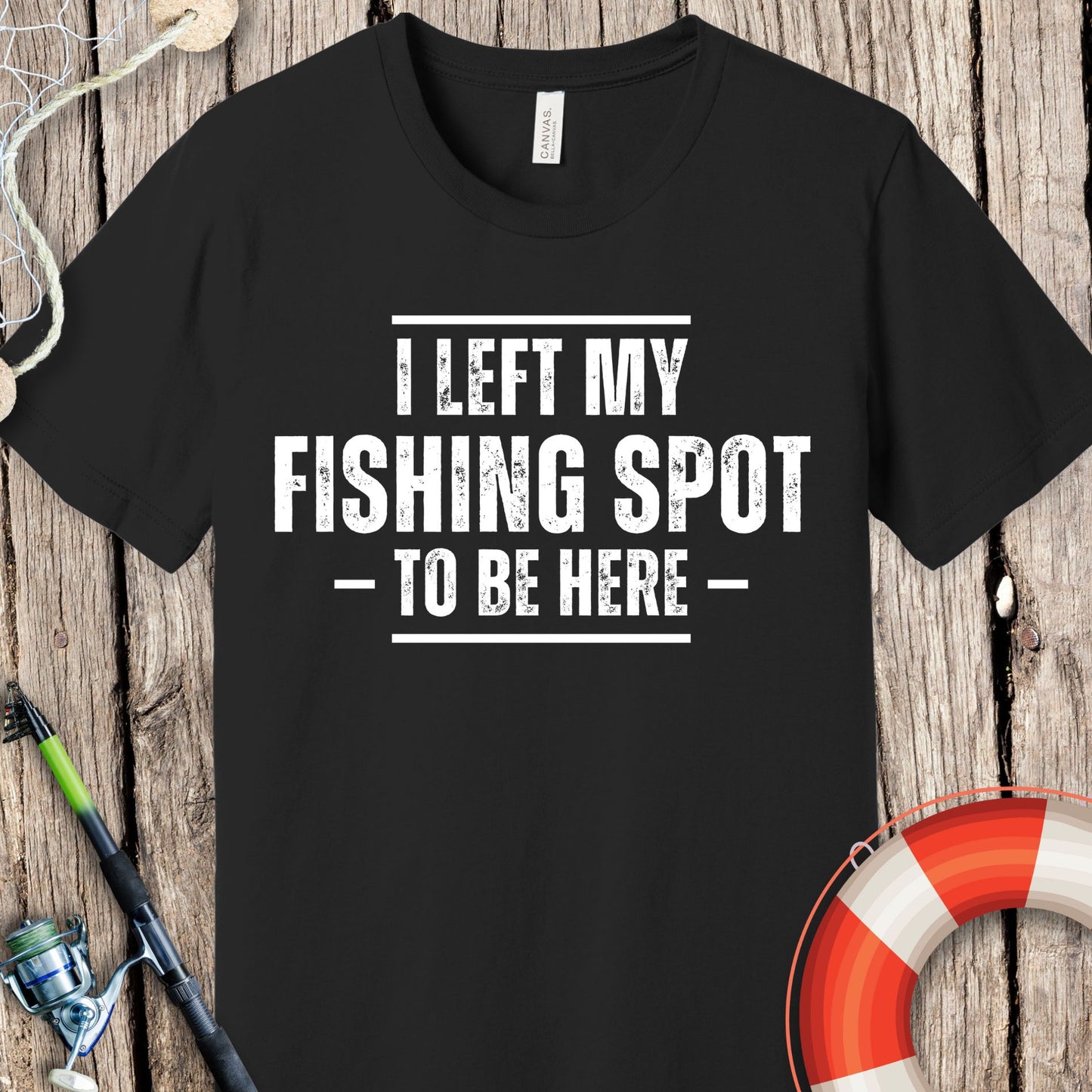 I Left My Fishing Spot T Shirt