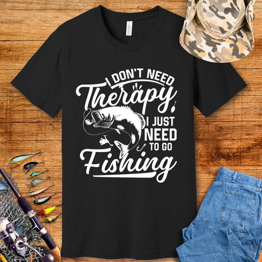 I Don't Need Therapy T Shirt