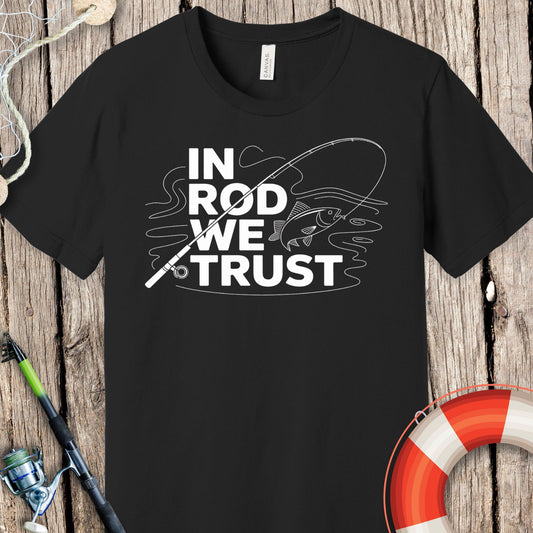 In Rod We Trust Fishing T-Shirt