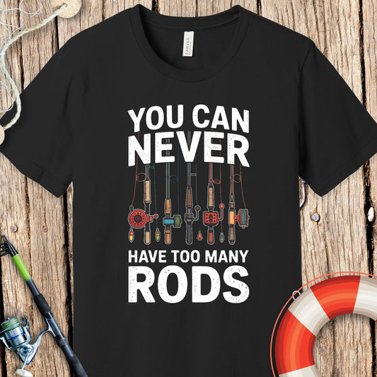 Too Many Fishing Rods T-Shirt