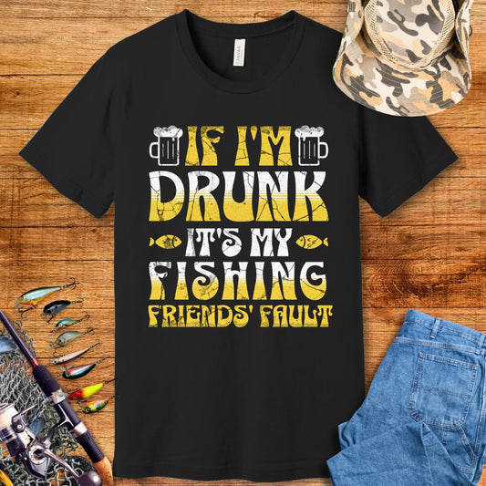 If I'm Drunk T-Shirt