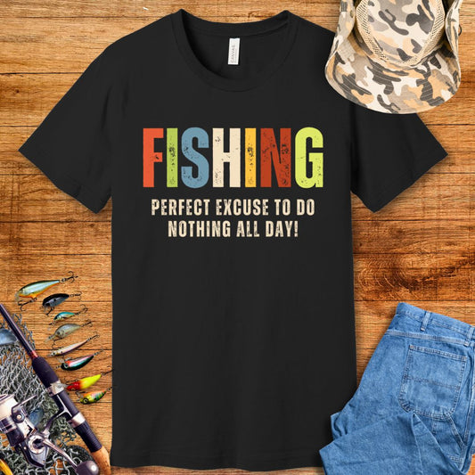 Fishing Perfect Excuse T Shirt