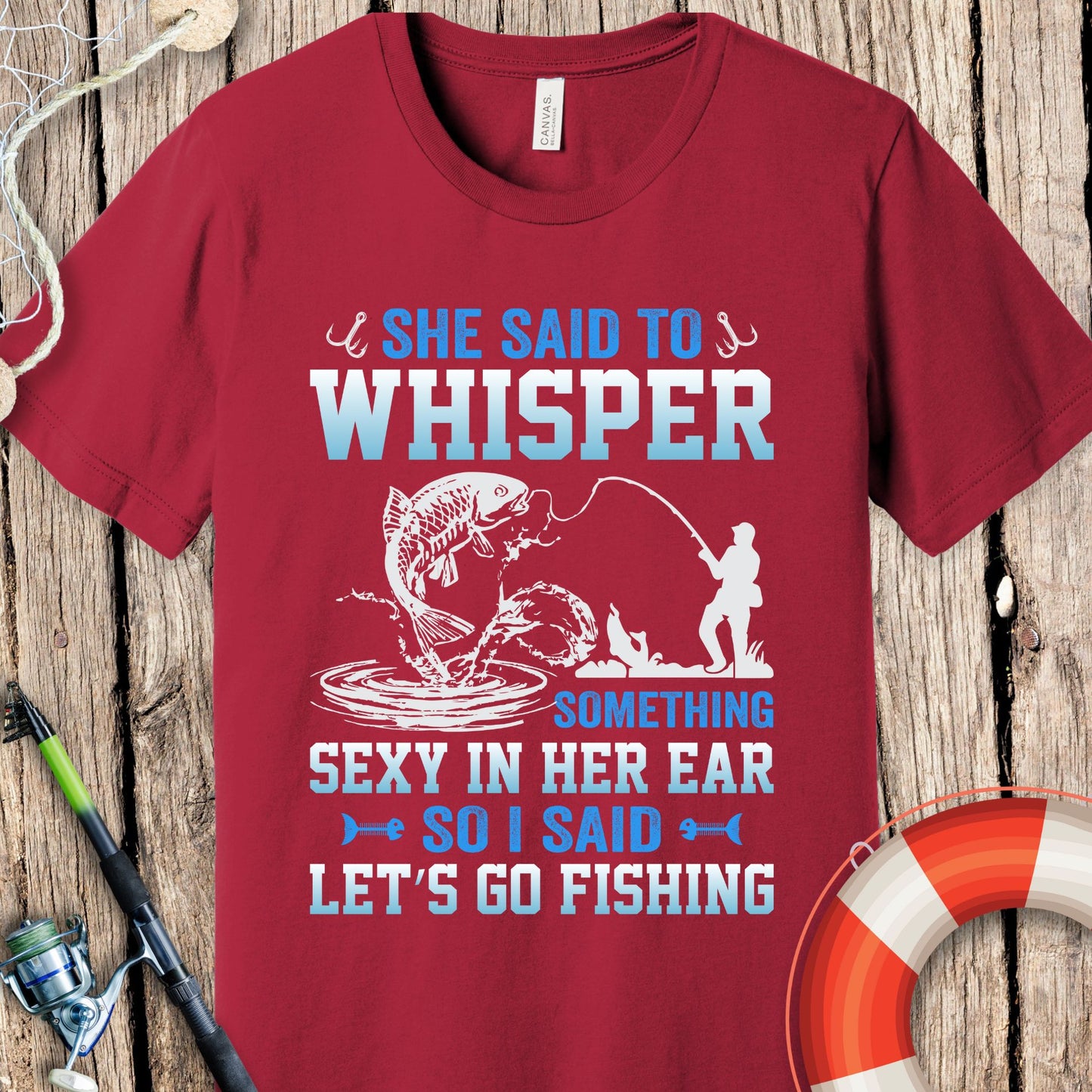 She Said To Whisper Fishing T-Shirt