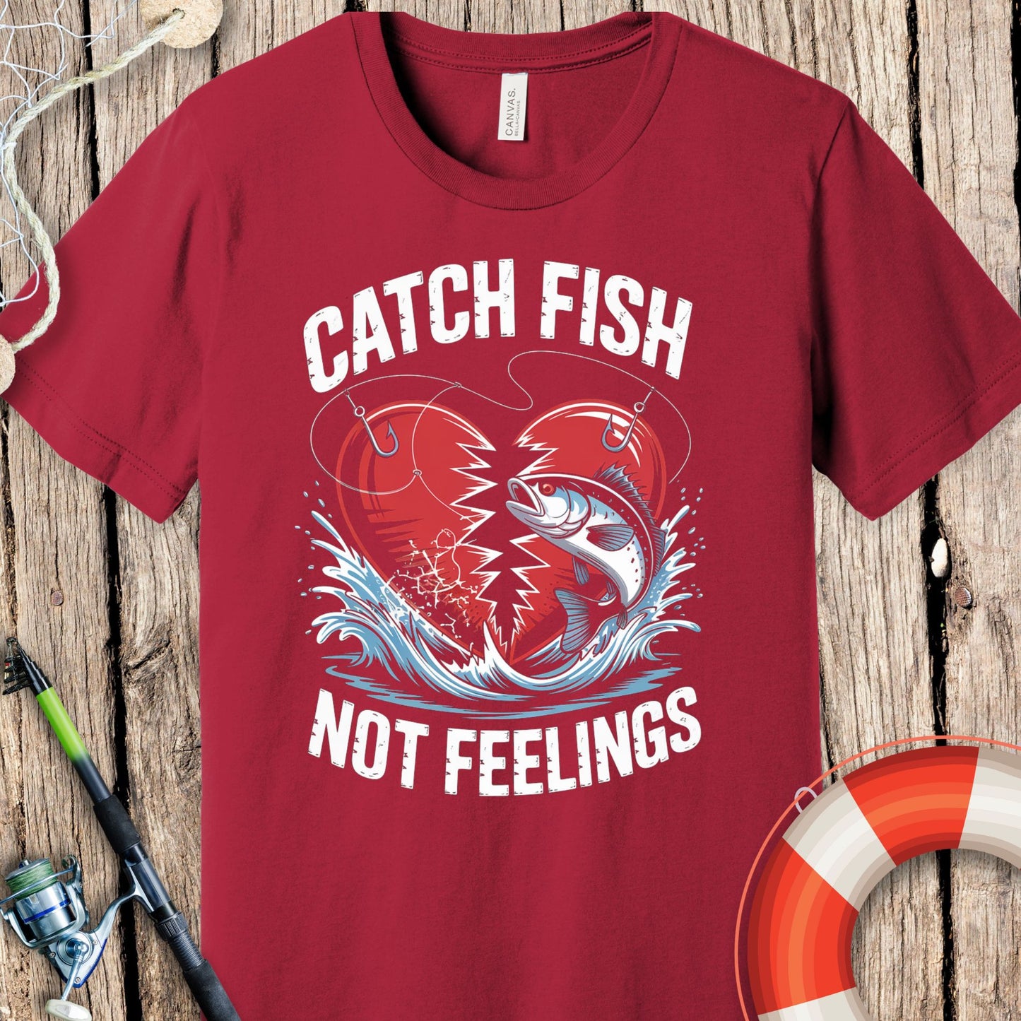 Catch Fish Not Feelings T-Shirt