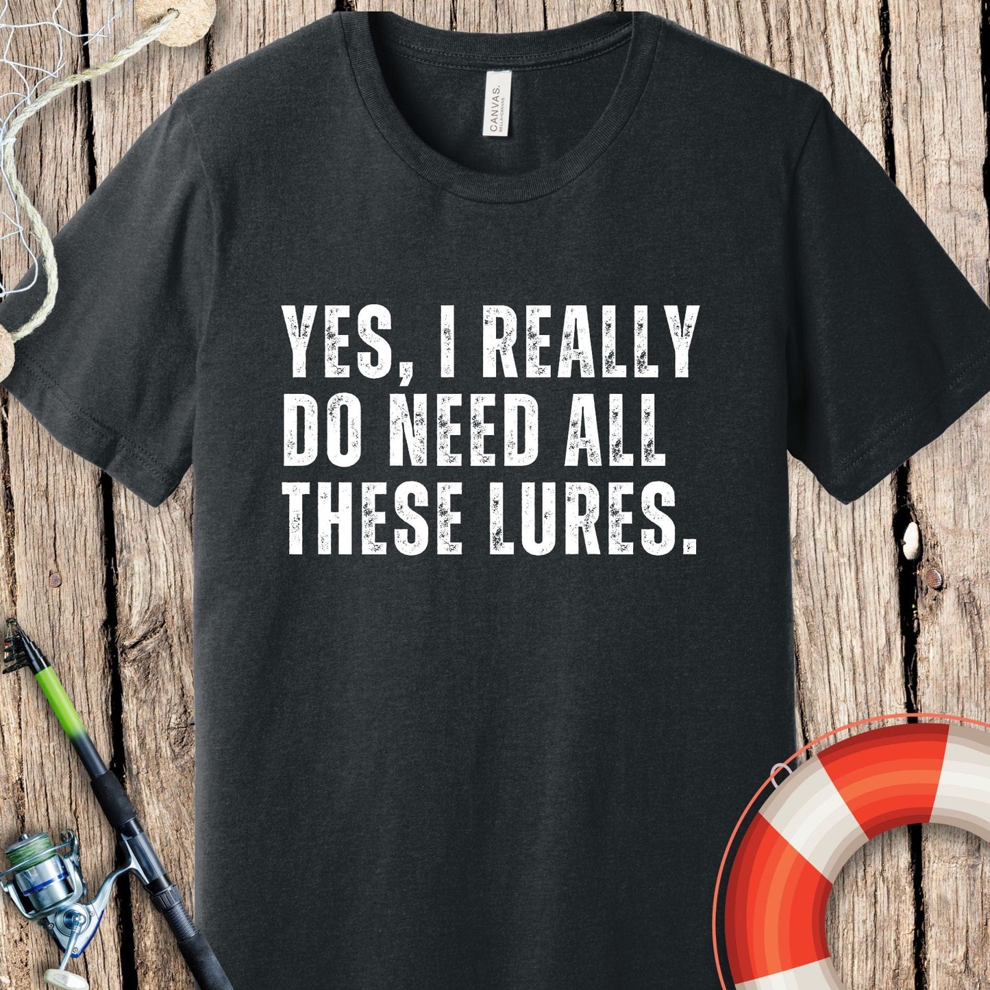 Yes I Need Lures T-Shirt
