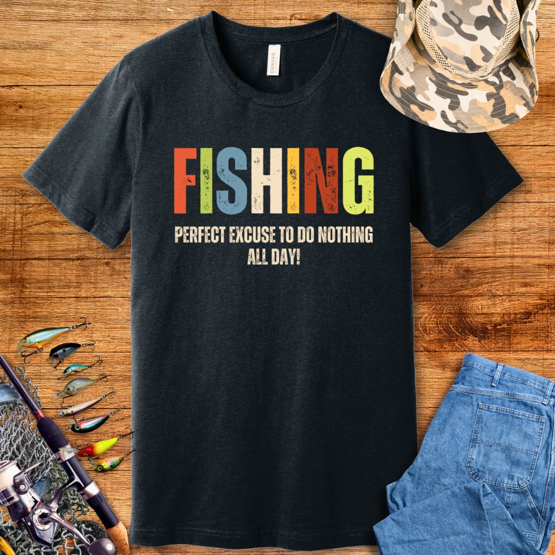 Fishing Perfect Excuse T-Shirt
