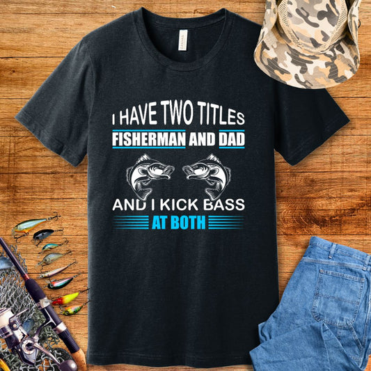 I Have Two Titles T Shirt
