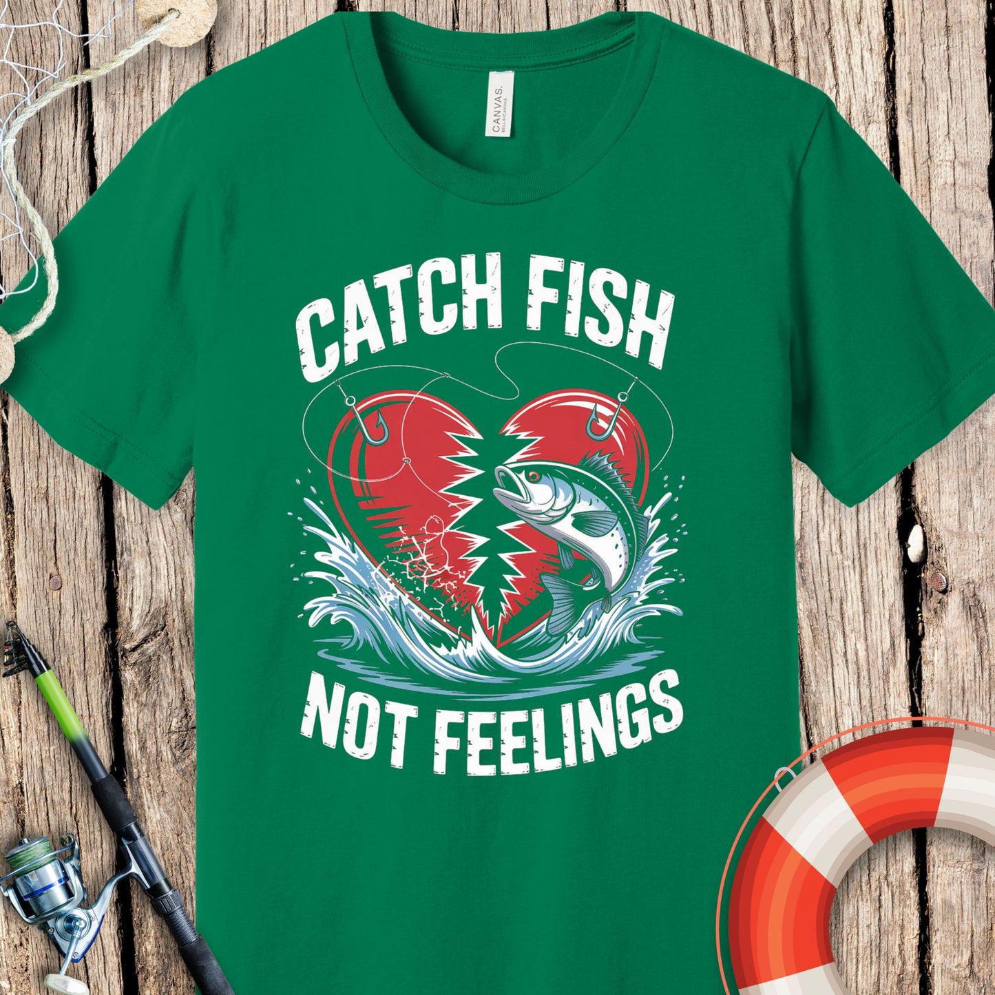 Catch Fish Not Feelings T-Shirt