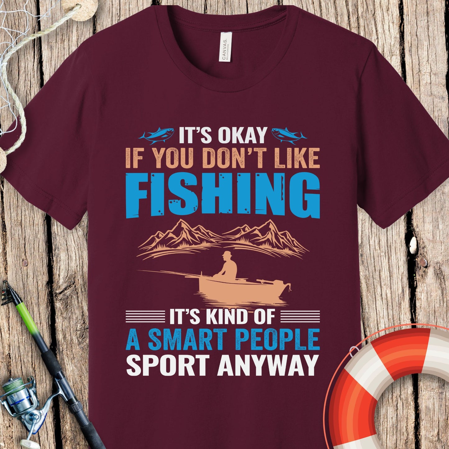 It's Okay If You Don't Like Fishing T-Shirt