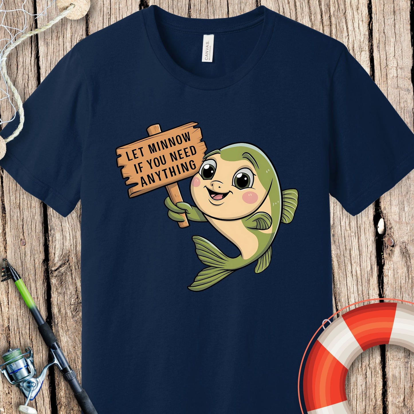 Let Minnow If You Need T-Shirt