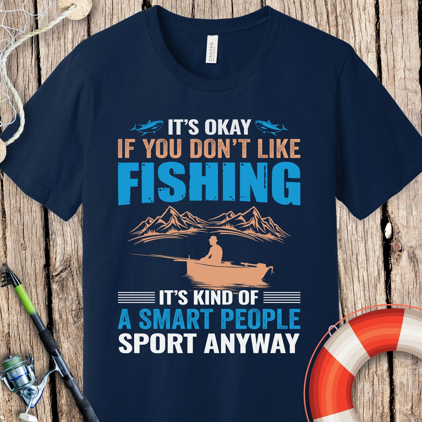 It's Okay If You Don't Like Fishing T-Shirt