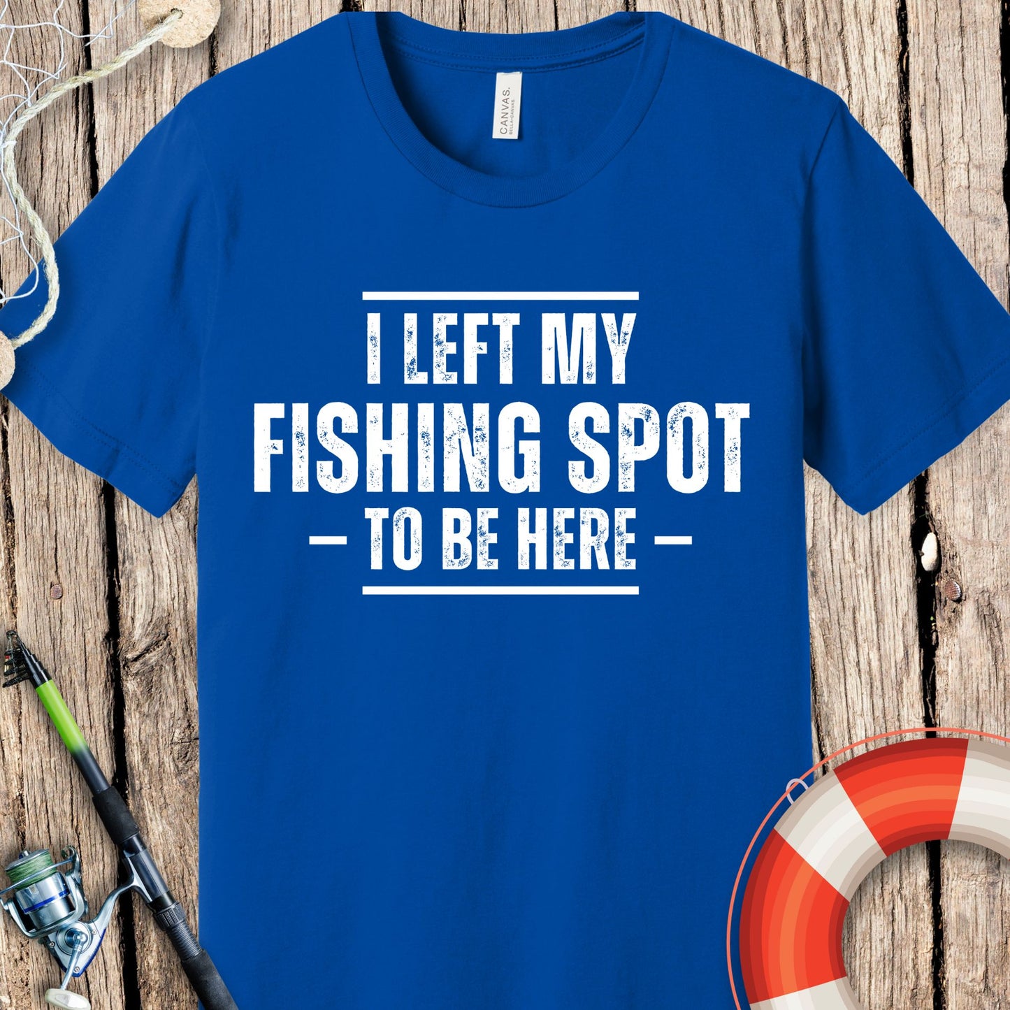 I Left My Fishing Spot T Shirt