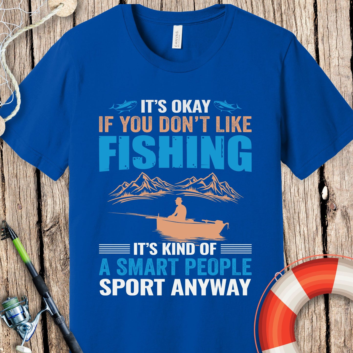 It's Okay If You Don't Like Fishing T-Shirt