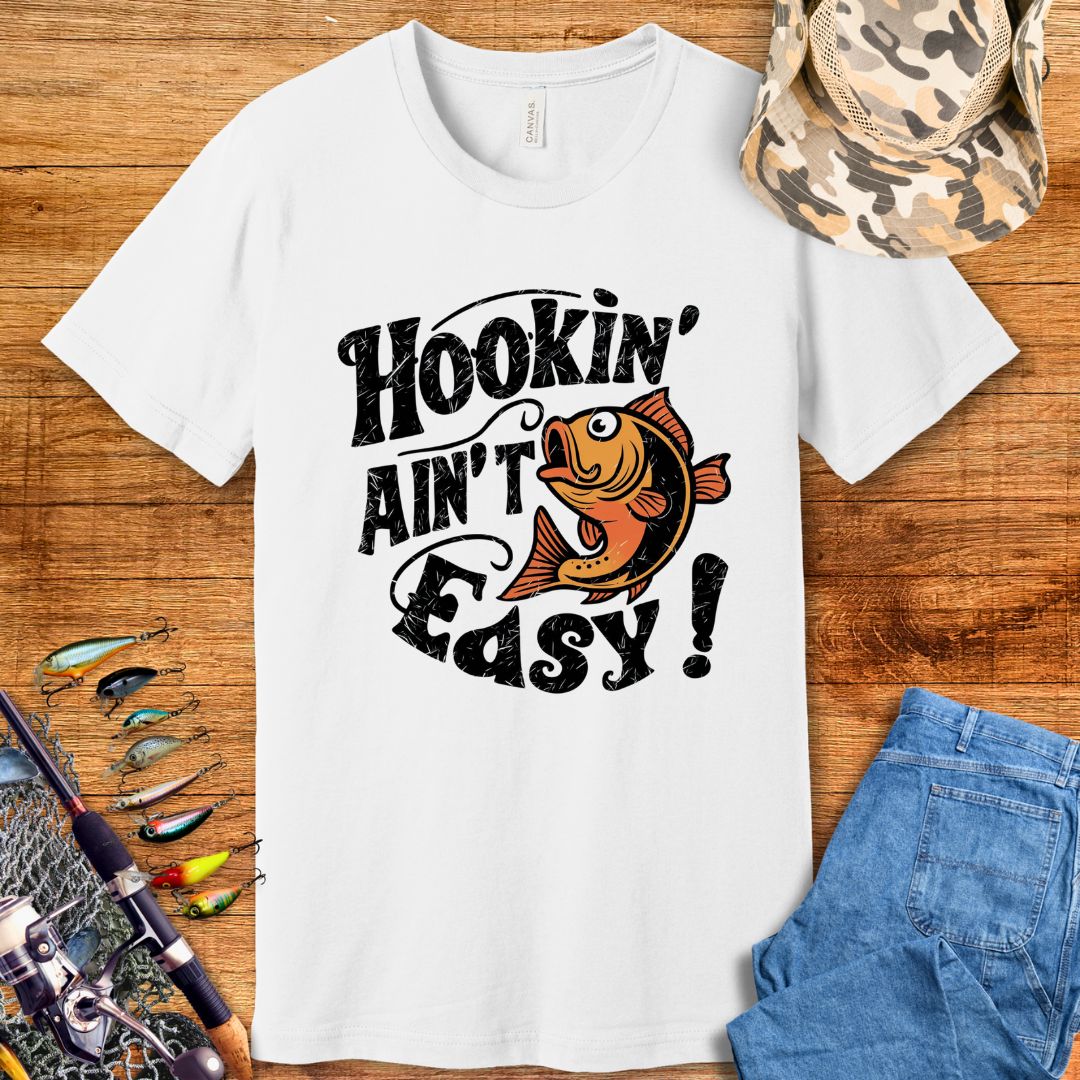 Hookin' Ain't Easy T-Shirt