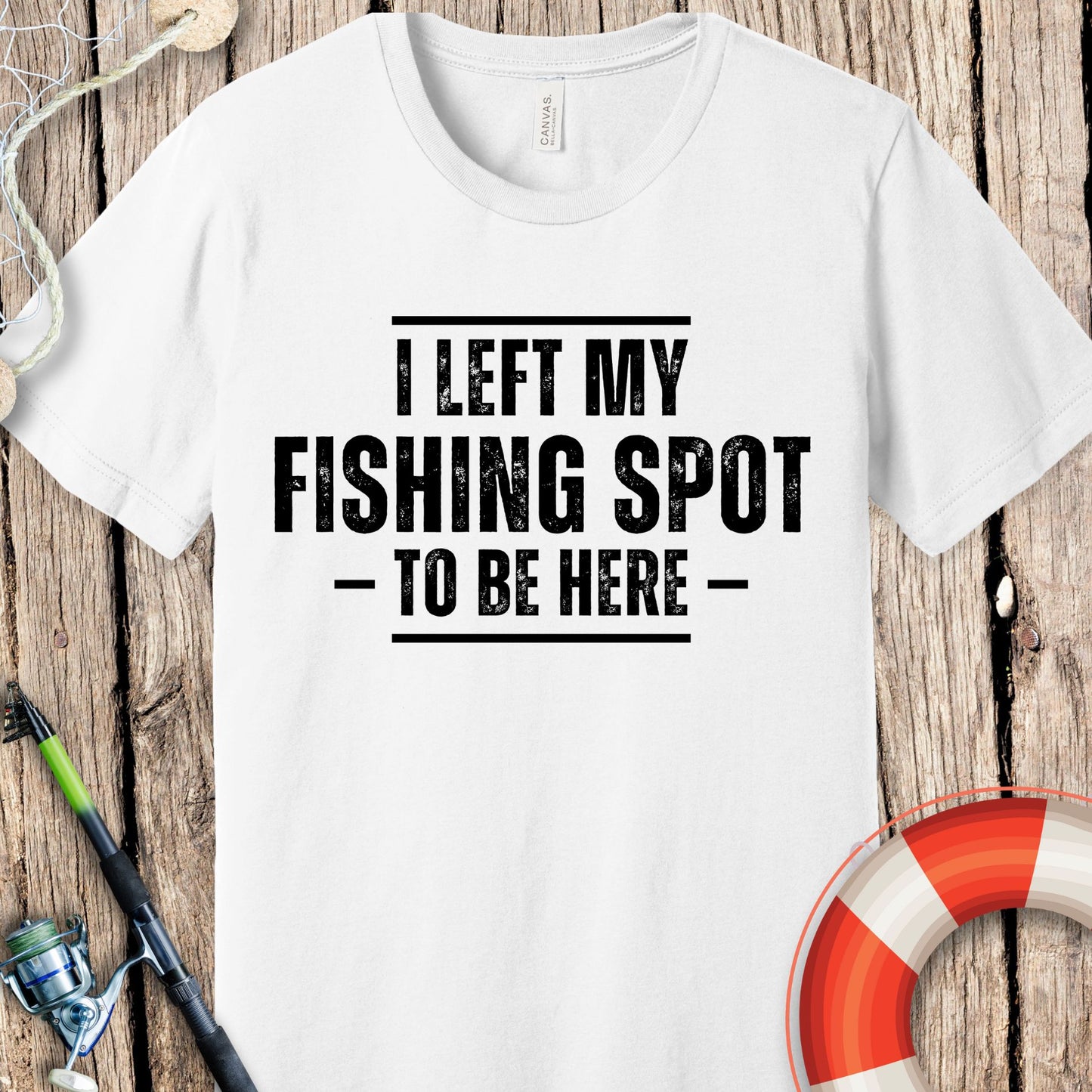 I Left My Fishing Spot T Shirt