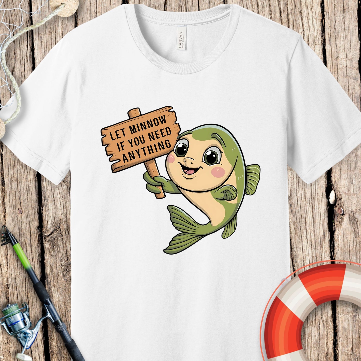 Let Minnow If You Need T-Shirt