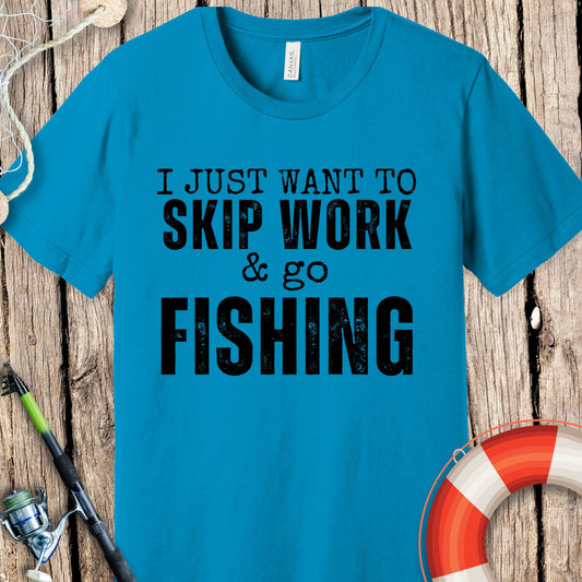 Just Want To Skip Work T-Shirt