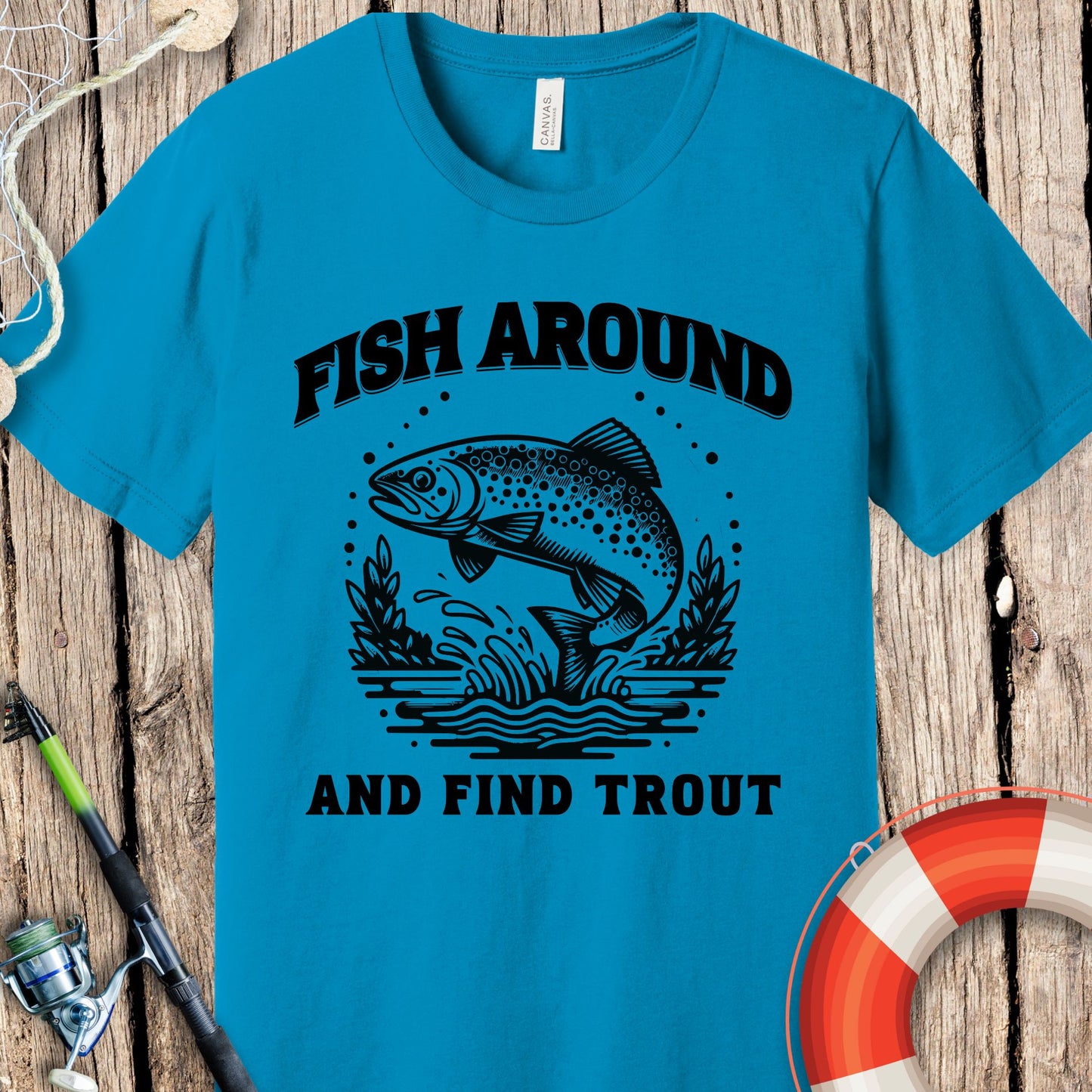 Fish Around & Find Trout T-Shirt