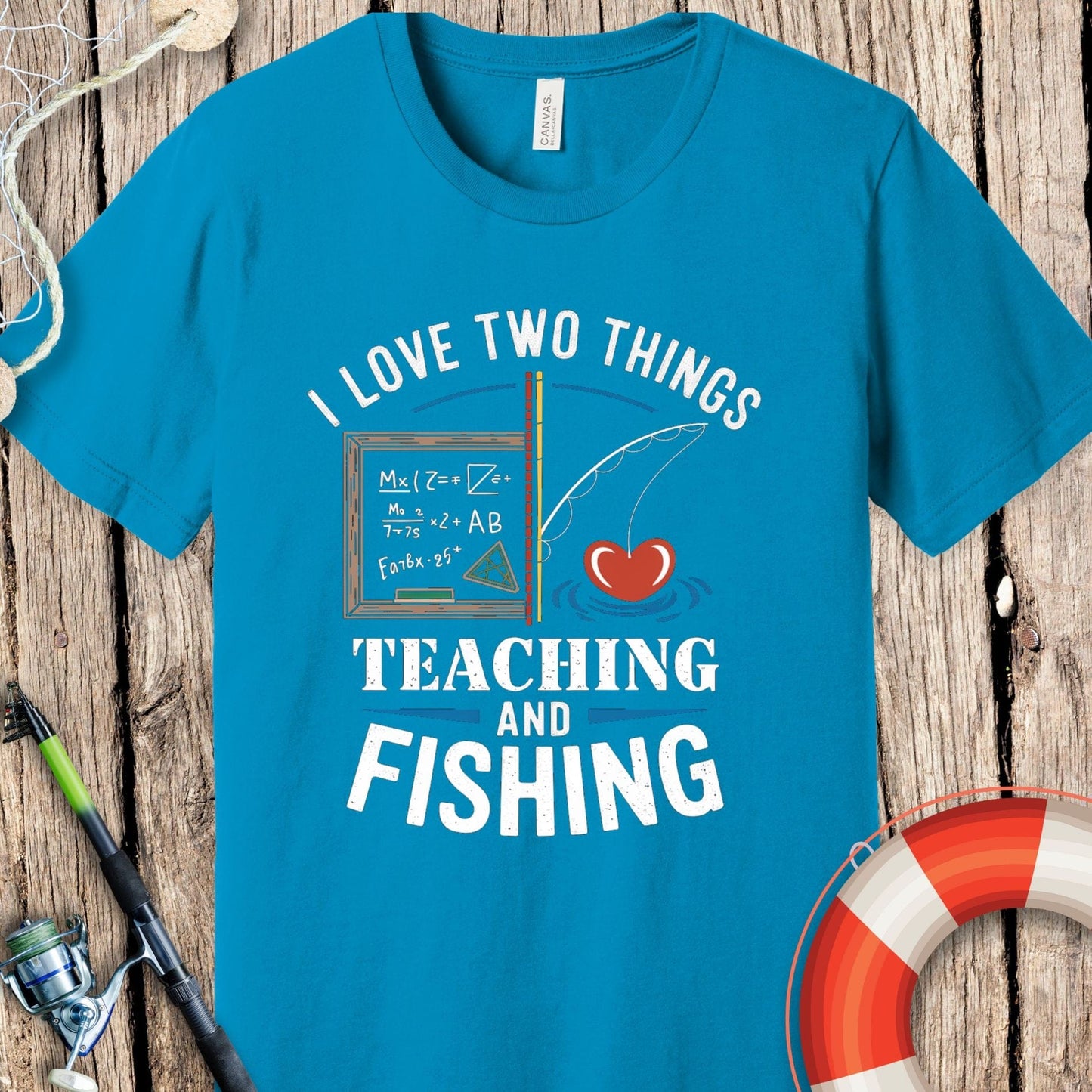 I Love Fishing & Teaching T Shirt