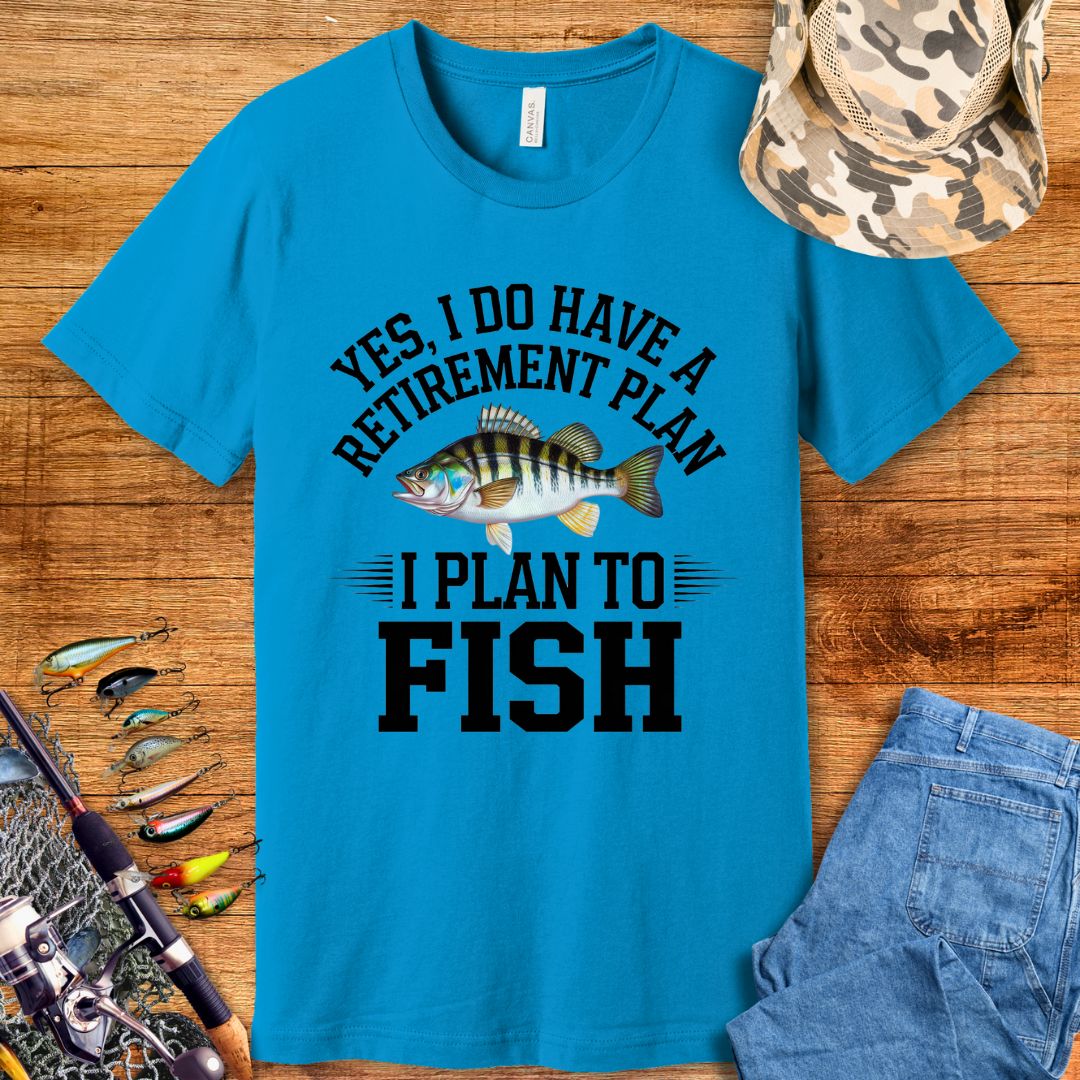 Retirement Plan Fishing T Shirt