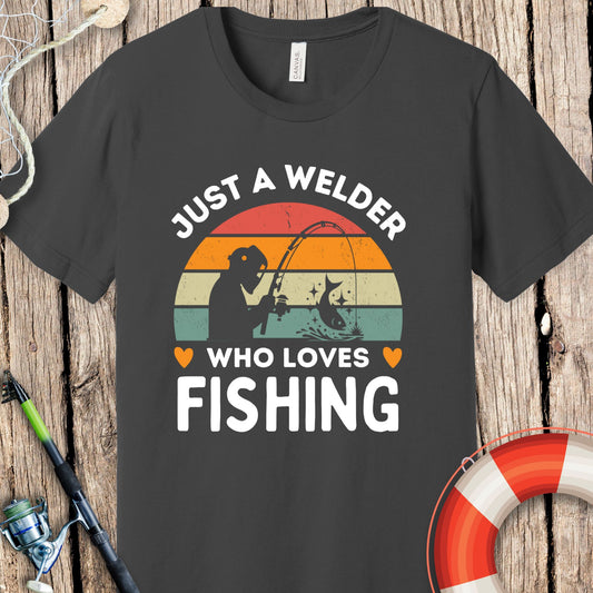 Just A Welder Fishing T-Shirt