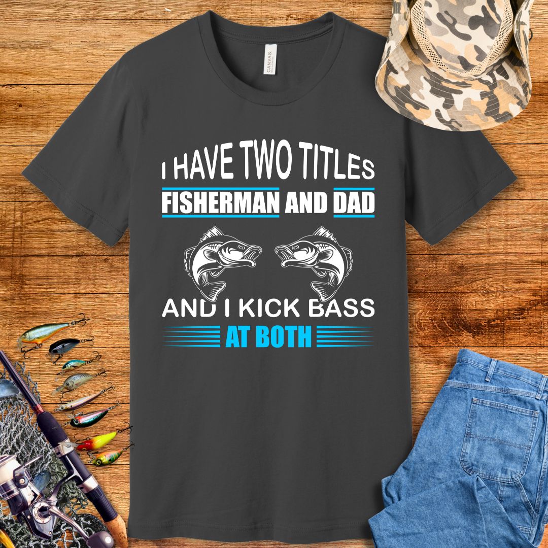 I Have Two Titles T-Shirt