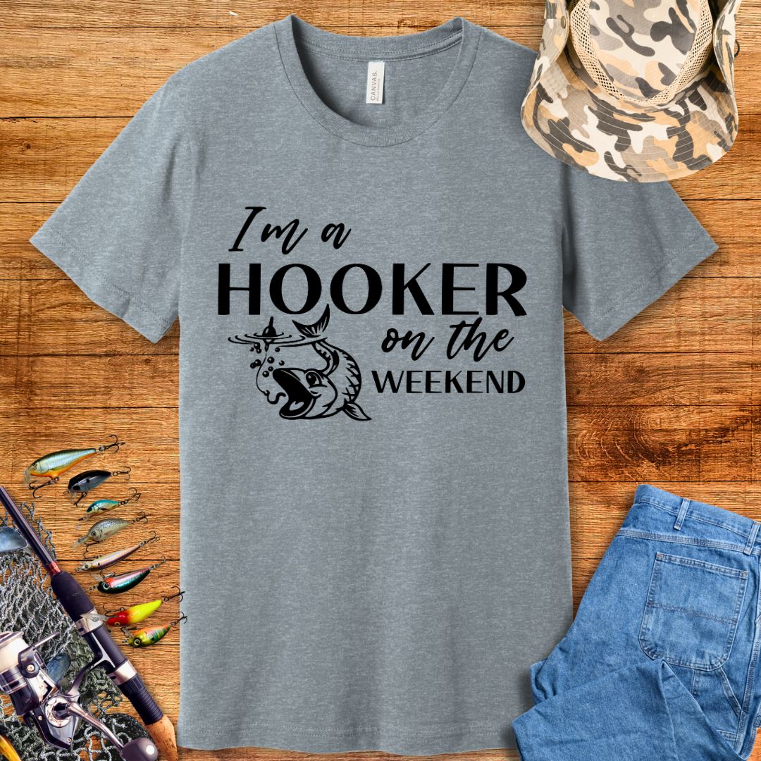 I Am A Hooker On Weekend T-Shirt