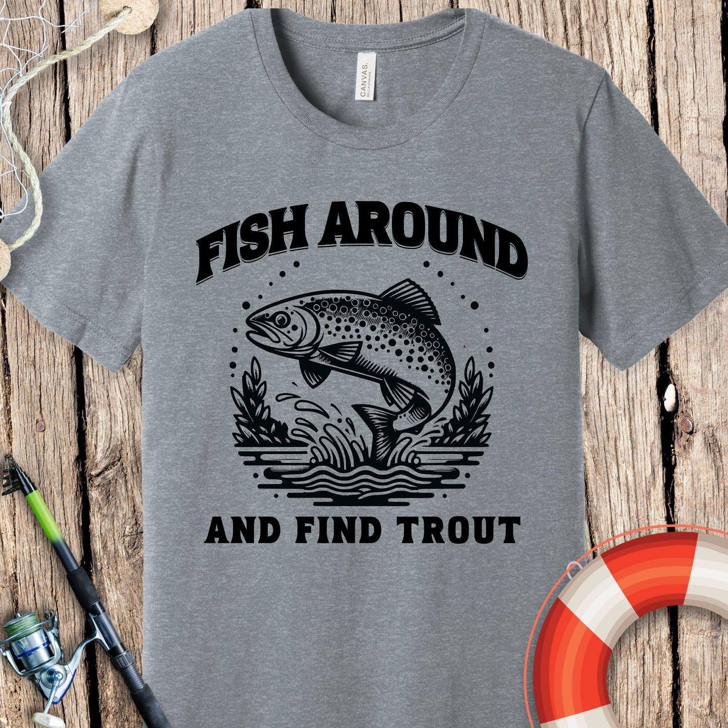 Fish Around & Find Trout T-Shirt