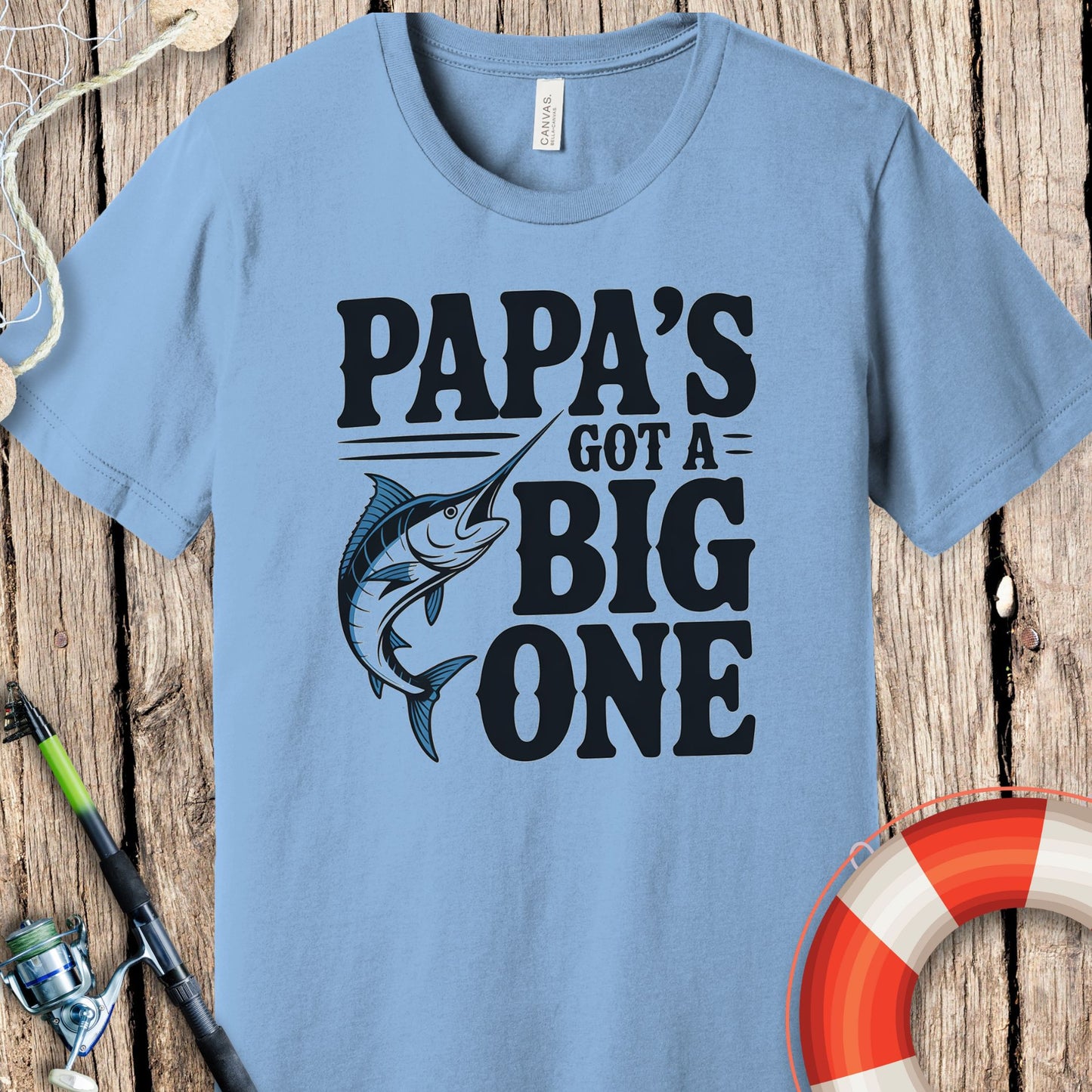 Papa's Got A Big One T-Shirt