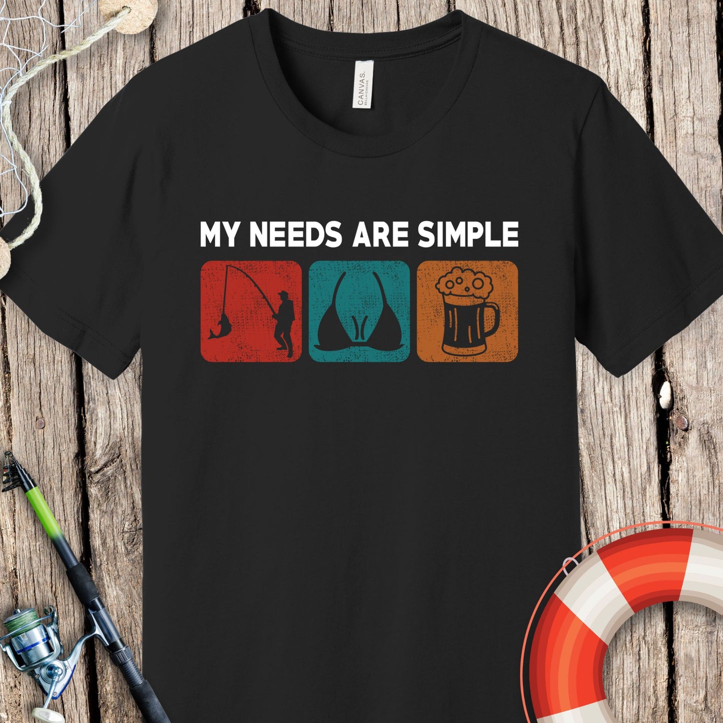 My Needs Are Simple T-Shirt