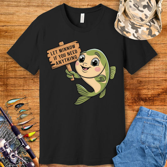 Let Minnow If You Need T-Shirt