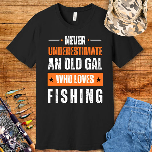 Never Underestimate An Old Gal T-Shirt