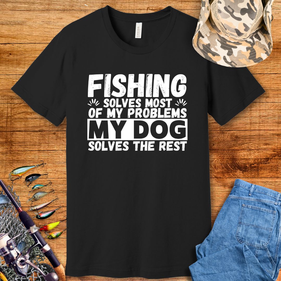 Fishing Solves Problems T Shirt