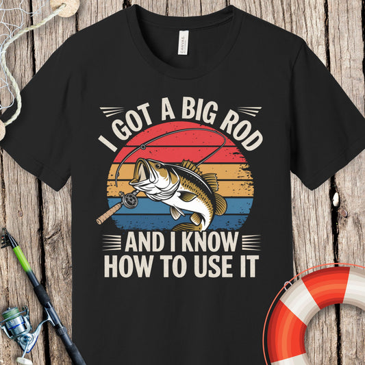 I Got A Big Rod Fishing T-Shirt