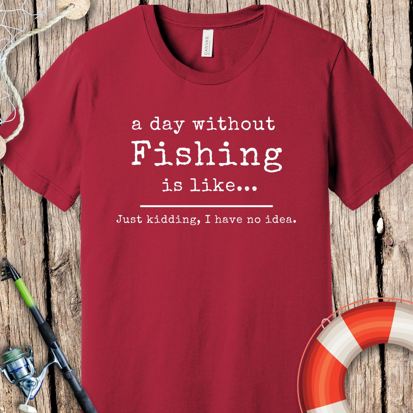 A Day Without Fishing T-Shirt