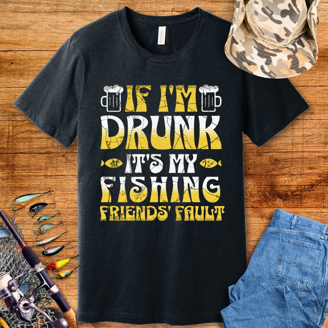 If I'm Drunk T-Shirt