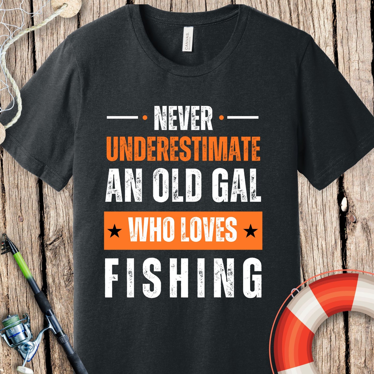 Never Underestimate An Old Gal T-Shirt