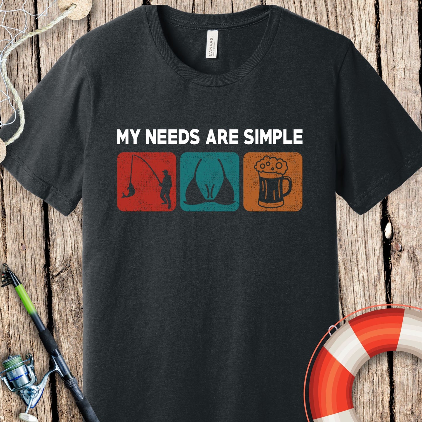 My Needs Are Simple T-Shirt