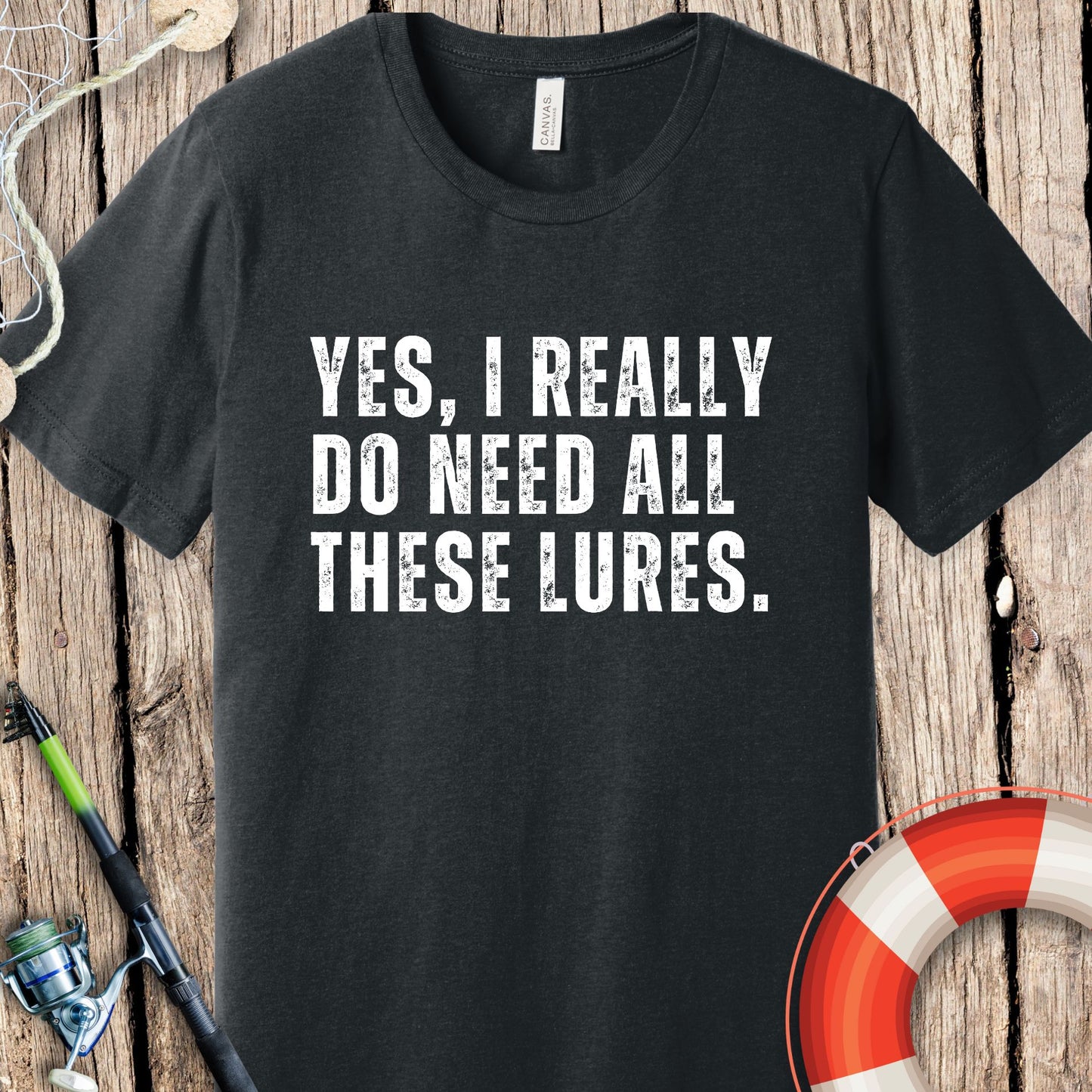 Yes I Need Lures T-Shirt