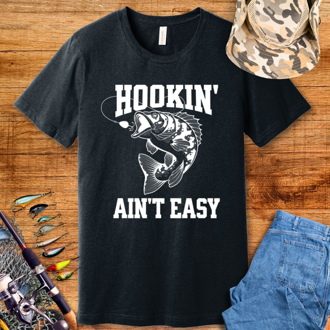 Hooking Ain't Easy T-Shirt