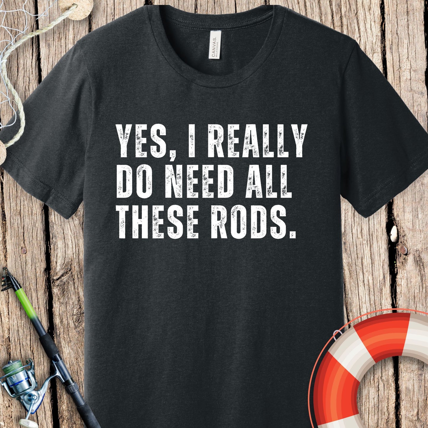 Yes I Need Rods T-Shirt