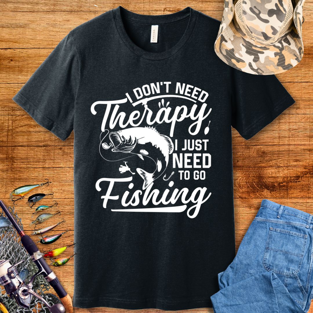 I Don't Need Therapy T-Shirt