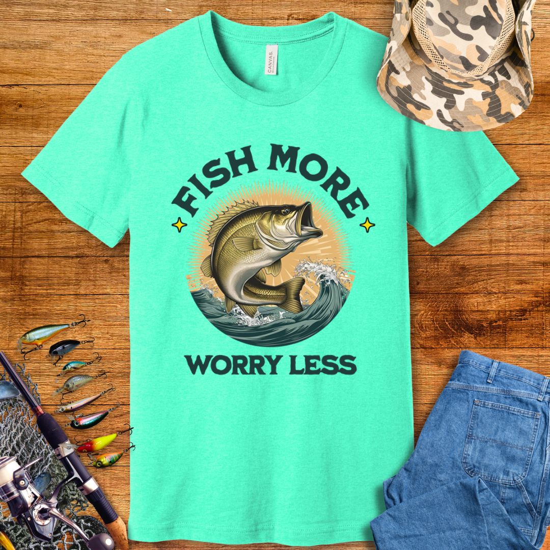 Fish More Worry Less T-Shirt