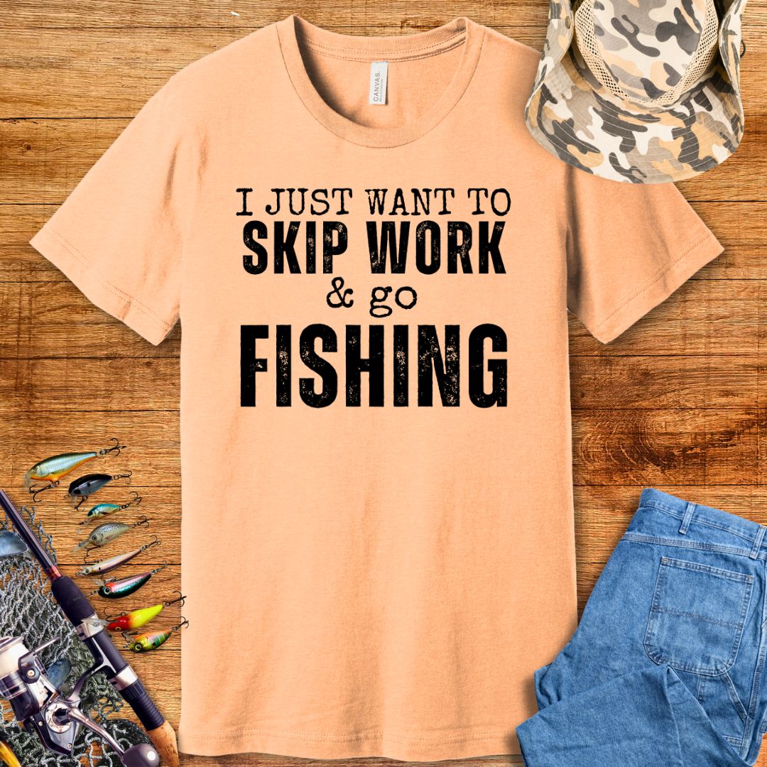 Just Want To Skip Work T-Shirt