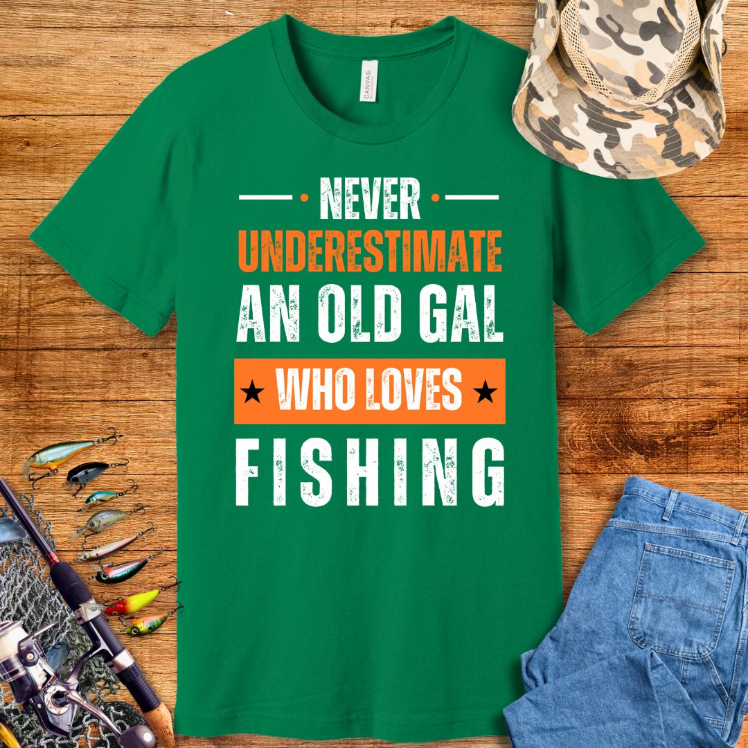 Never Underestimate An Old Gal T-Shirt