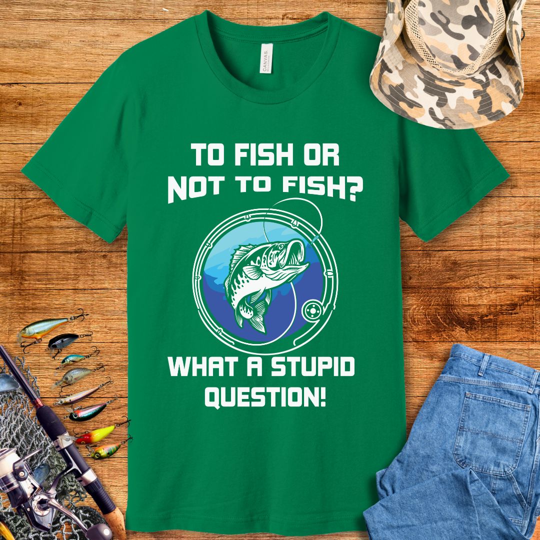 To Fish Or Not To Fish T-Shirt